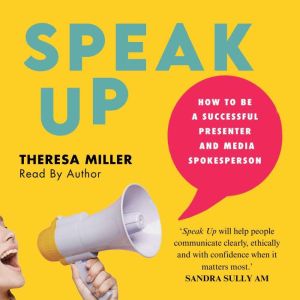 Speak Up, Theresa Miller