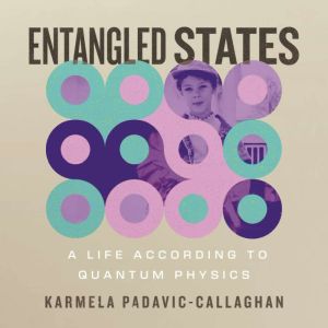 Entangled States, Karmela PadavicCallaghan