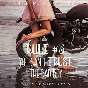 Rule 5 You Cant Trust the Bad Boy, AnneMarie Meyer