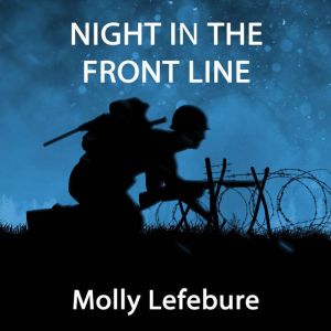 Night in the Front Line, Molly Lefebure