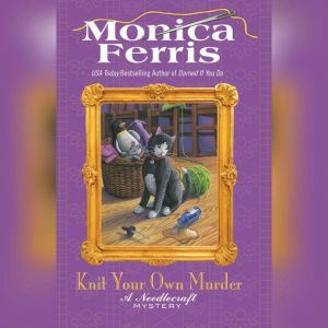 Knit Your Own Murder, Monica Ferris