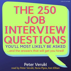 The 250 Job Interview Questions Youl..., Peter Veruki