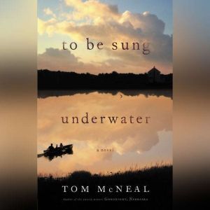 To Be Sung Underwater, Tom McNeal