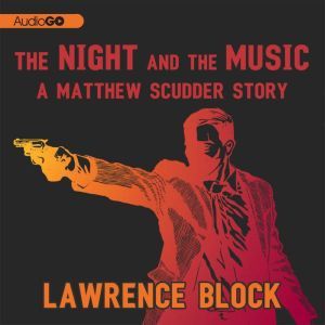 The Night and the Music, Lawrence Block