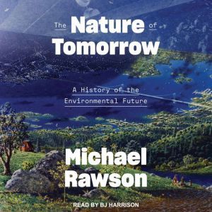 The Nature of Tomorrow, Michael Rawson