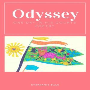 Odyssey, One Day In His Courts, Stephanie Dale