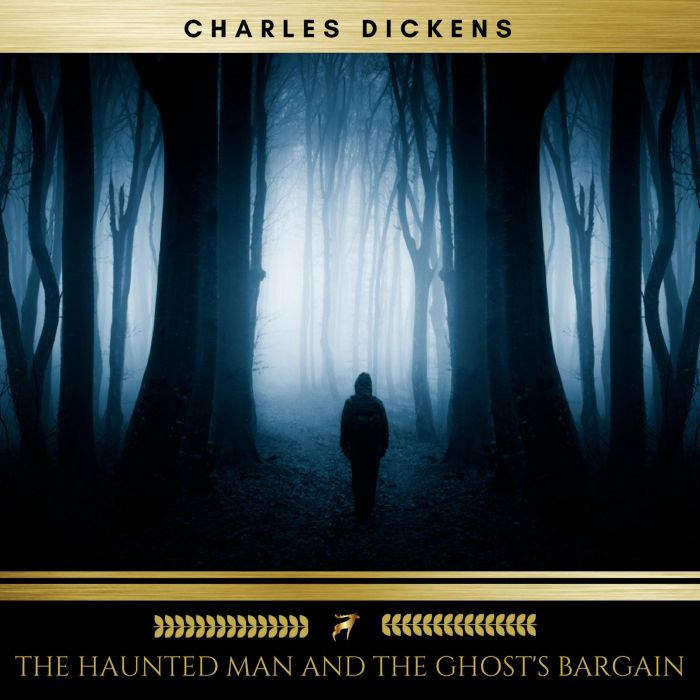 The Haunted Man and the Ghosts Barga..., Charles Dickens