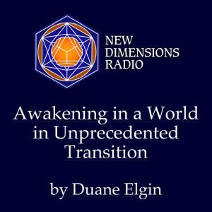 Awakening in a World in Unprecedented Transition