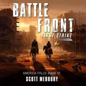Battle Front: First Strike: A Post-Apocalyptic Survival Thriller