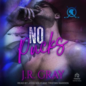 No Pucks, J.R. Gray