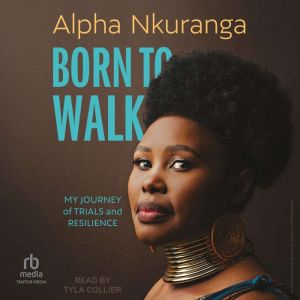 Born to Walk: My Journey of Trials and Resilience