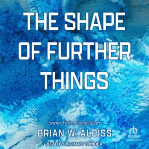 The Shape Of Further Things, Brian W. Aldiss