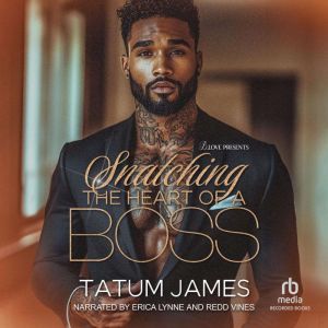 Snatching the Heart of a Boss, Tatum James