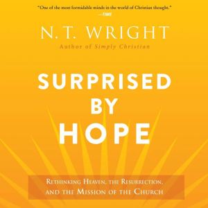 Surprised by Hope, N. T. Wright