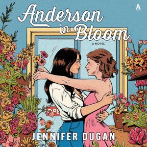 Anderson in Bloom, Jennifer Dugan
