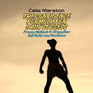 The Confidence Formula for Daily Succ..., Celia Marston