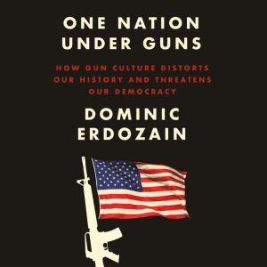 One Nation Under Guns, Dominic Erdozain