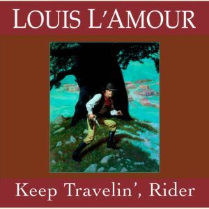 Keep Travelin Rider, Louis LAmour