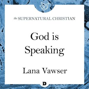 God is Speaking, Lana Vawser