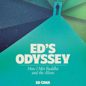 Ed's Odyssey How I Met Buddha and the Aliens