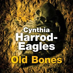 Old Bones, Cynthia HarrodEagles