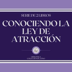 Conociendo La Ley de Atraccin (Serie de 2 Libros)