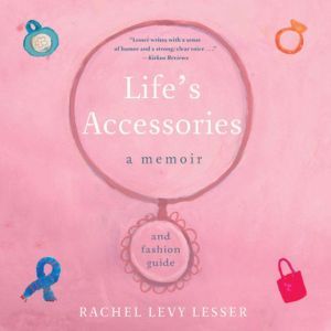 Lifes Accessories, Rachel Levy Lesser