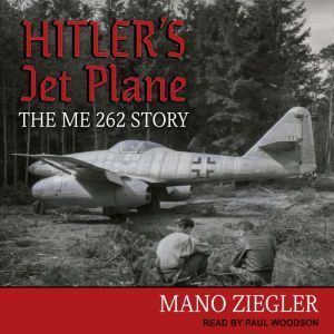 Hitlers Jet Plane, Mano Ziegler