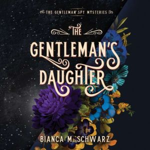 The Gentlemans Daughter, Bianca M. Schwarz