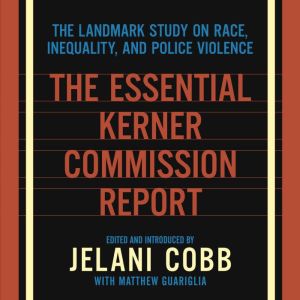 The Essential Kerner Commission Repor..., Matthew Guariglia