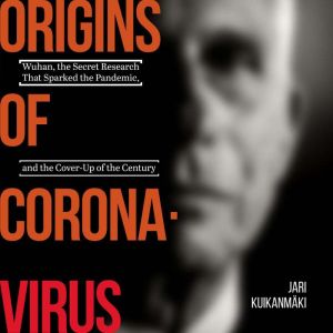 Origins of Coronavirus, Jari Kuikanmaki