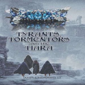 Tyrants, Tormentors and the Tiara