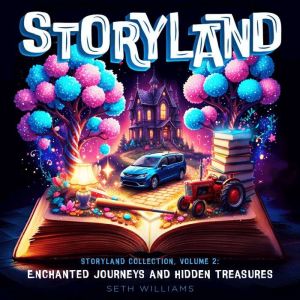 Storyland Collection, Volume 2: Enchanted Journeys and Hidden Treasures