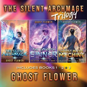 The Silent Archmage The Complete Tri..., Ghost Flower