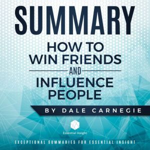 Summary How to Win Friends and Influ..., EssentialInsight Summaries