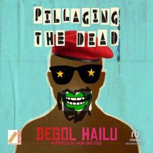 Pillaging the Dead, Degol Hailu