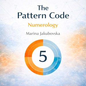 The pattern code. Numerology, Marina Jakubovska