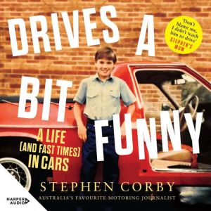 Drives A Bit Funny, Stephen Corby