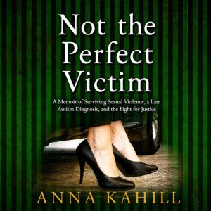 Not the Perfect Victim, Anna Kahill