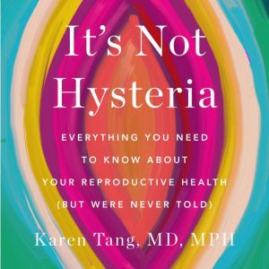Its Not Hysteria, Dr. Karen Tang