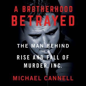 A Brotherhood Betrayed, Michael Cannell