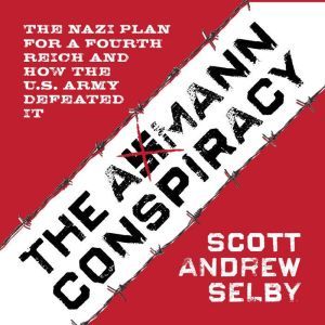 the Axmann Conspiracy, Scott Andrew Selby