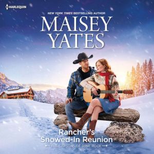 Ranchers SnowedIn Reunion, Maisey Yates
