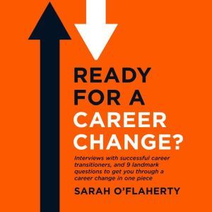 Ready For A Career Change? Interview..., Sarah OFlaherty