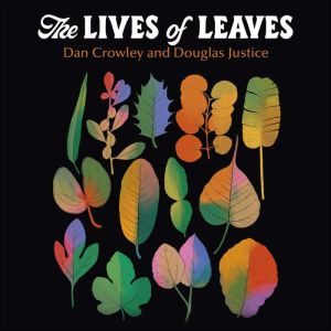 The Lives of Leaves, Dan Crowley