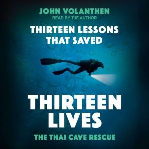 Thirteen Lessons that Saved Thirteen ..., John Volanthen