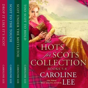 Hots for Scots Collection Books 58, Caroline Lee