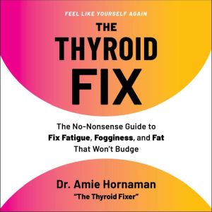 The Thyroid Fix, Amie Hornaman