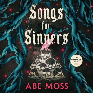 Songs For Sinners, Abe Moss