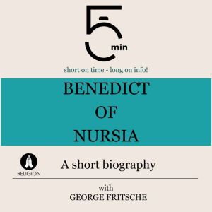 Benedict of Nursia A short biography..., 5 Minutes